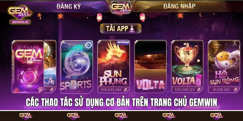 Các thao tác sử dụng cơ bản trên trang chủ Gemwin
