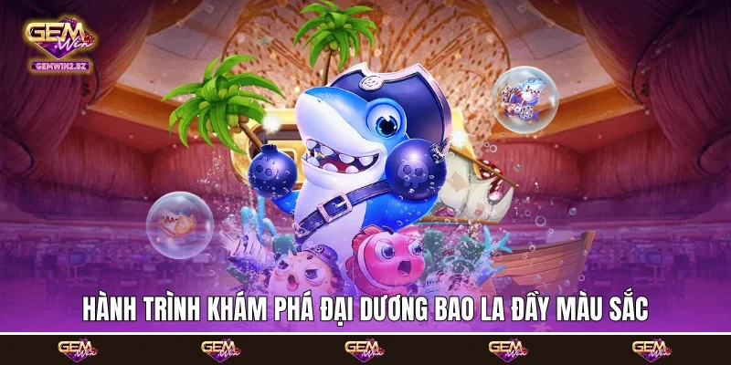 Hành trình khám phá đại dương bao la đầy màu sắc