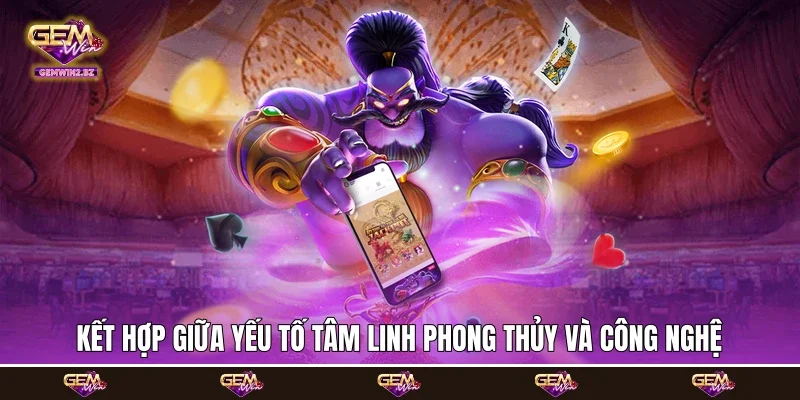 kết hợp giữa yếu tố tâm linh phong thủy và công nghệ
