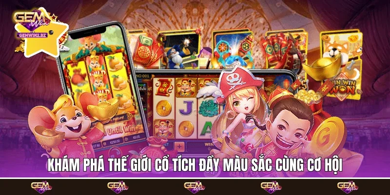 Khám phá thế giới cổ tích đầy màu sắc cùng cơ hội Khám phá thế giới cổ tích đầy màu sắc cùng cơ hội