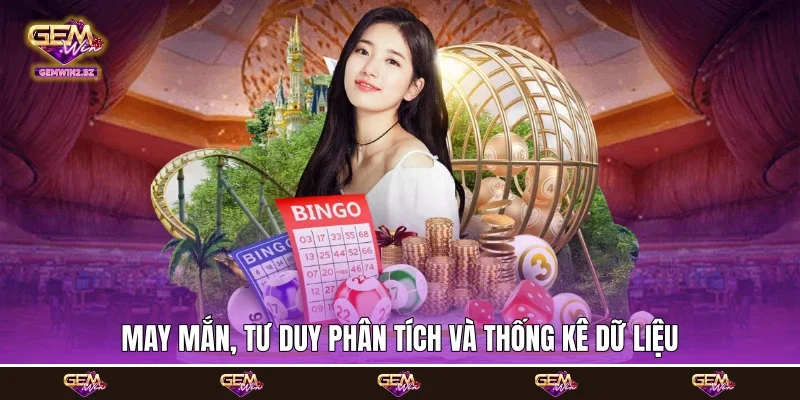 May mắn, tư duy phân tích và thống kê dữ liệu