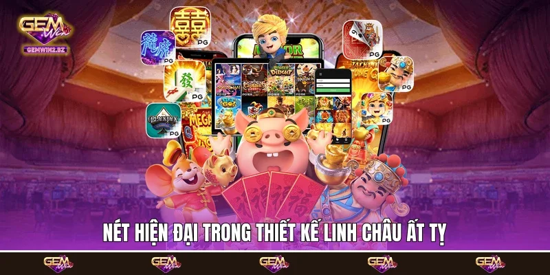 nét hiện đại trong thiết kế Linh Châu Ất Tỵ nét hiện đại trong thiết kế Linh Châu Ất Tỵ
