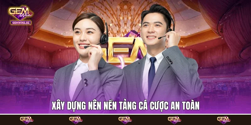 Xây dựng nên nền tảng cá cược an toàn