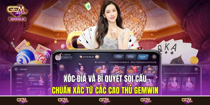Xóc đĩa và bí quyết soi cầu chuẩn xác từ các cao thủ Gemwin